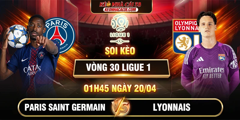 Soi Kèo Paris Saint Germain Vs Lyonnais 01h45 20/04 - Ligue 1